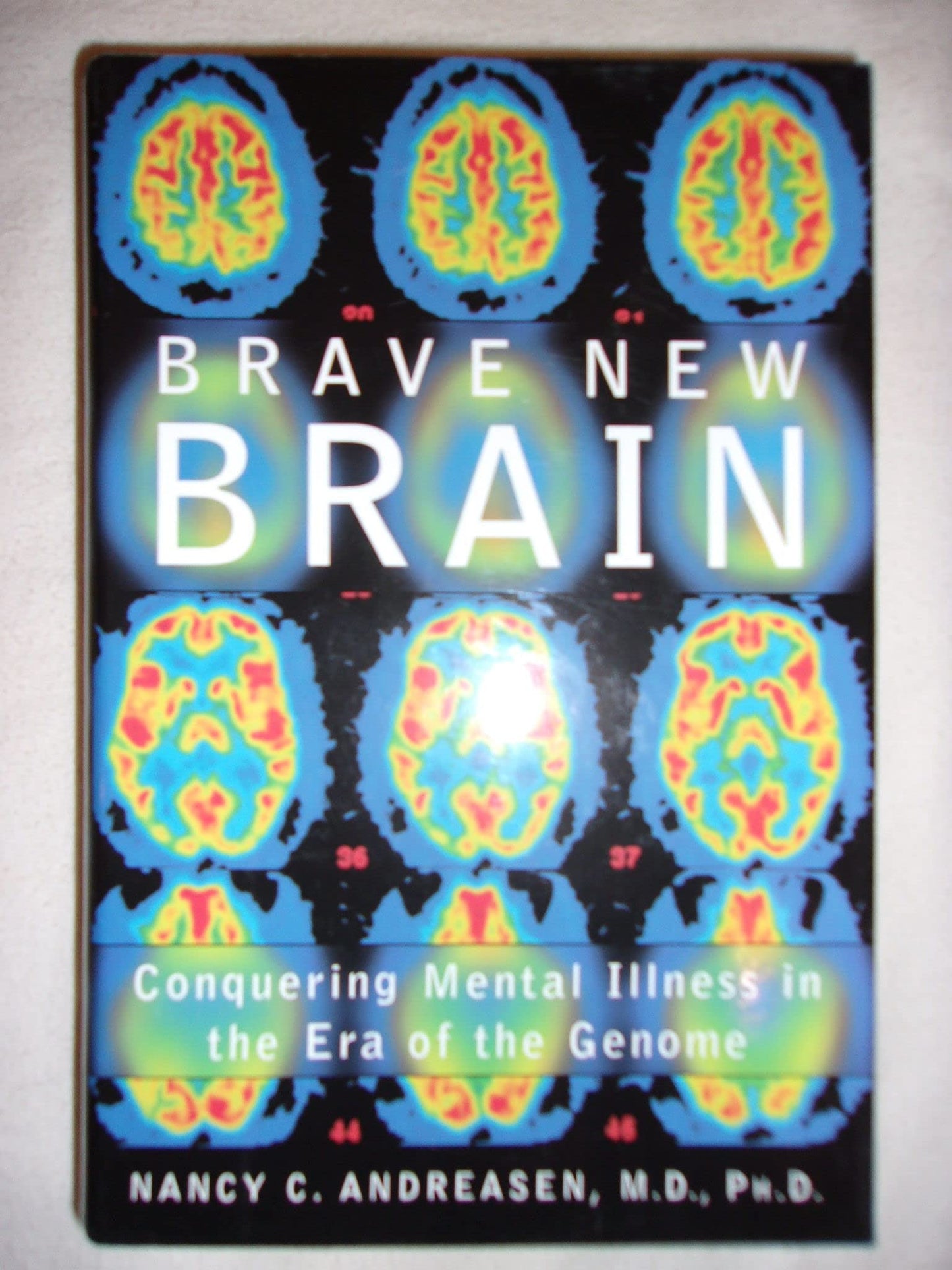 Brave New Brain: Conquering Mental Illness in the Era of the Genome