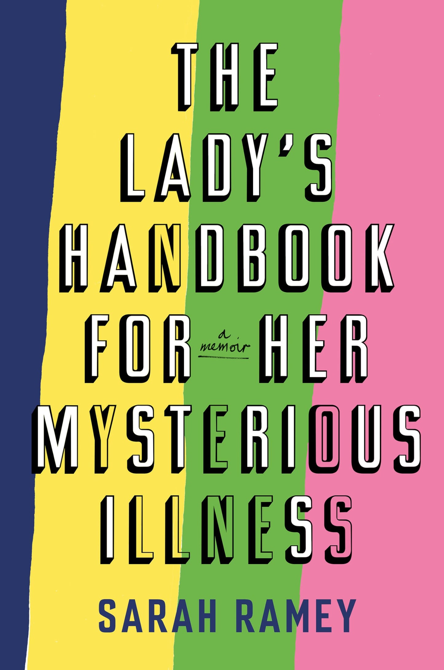Lady's Handbook for Her Mysterious Illness: A Memoir