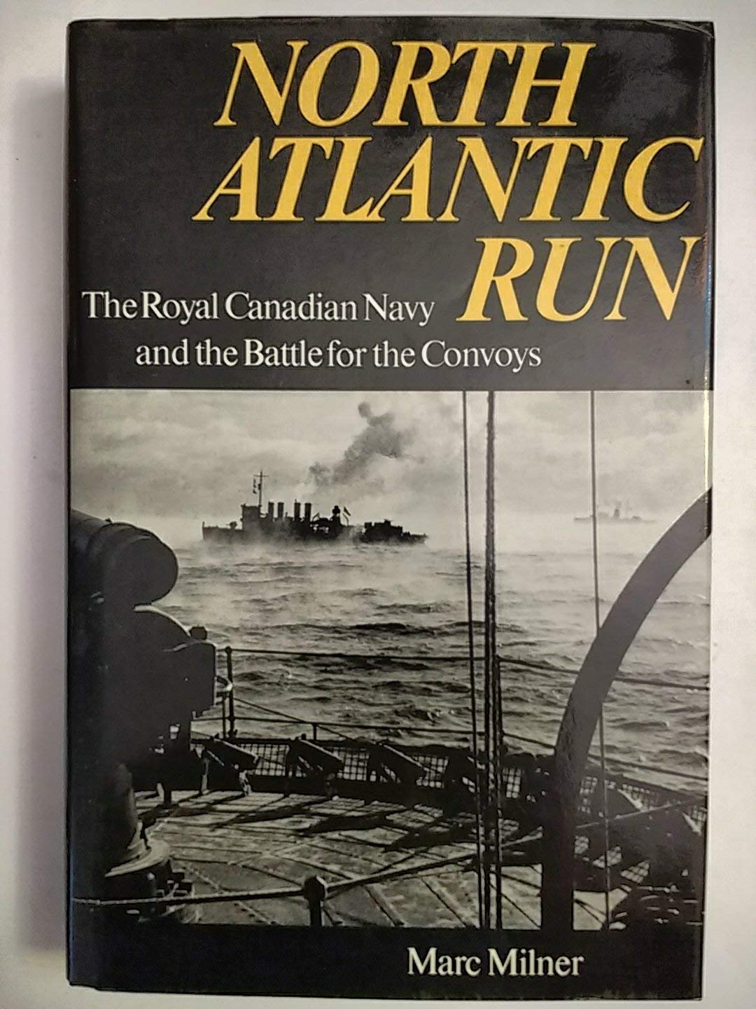 North Atlantic Run: The Royal Canadian Navy and the Battle for the Convoys book cover