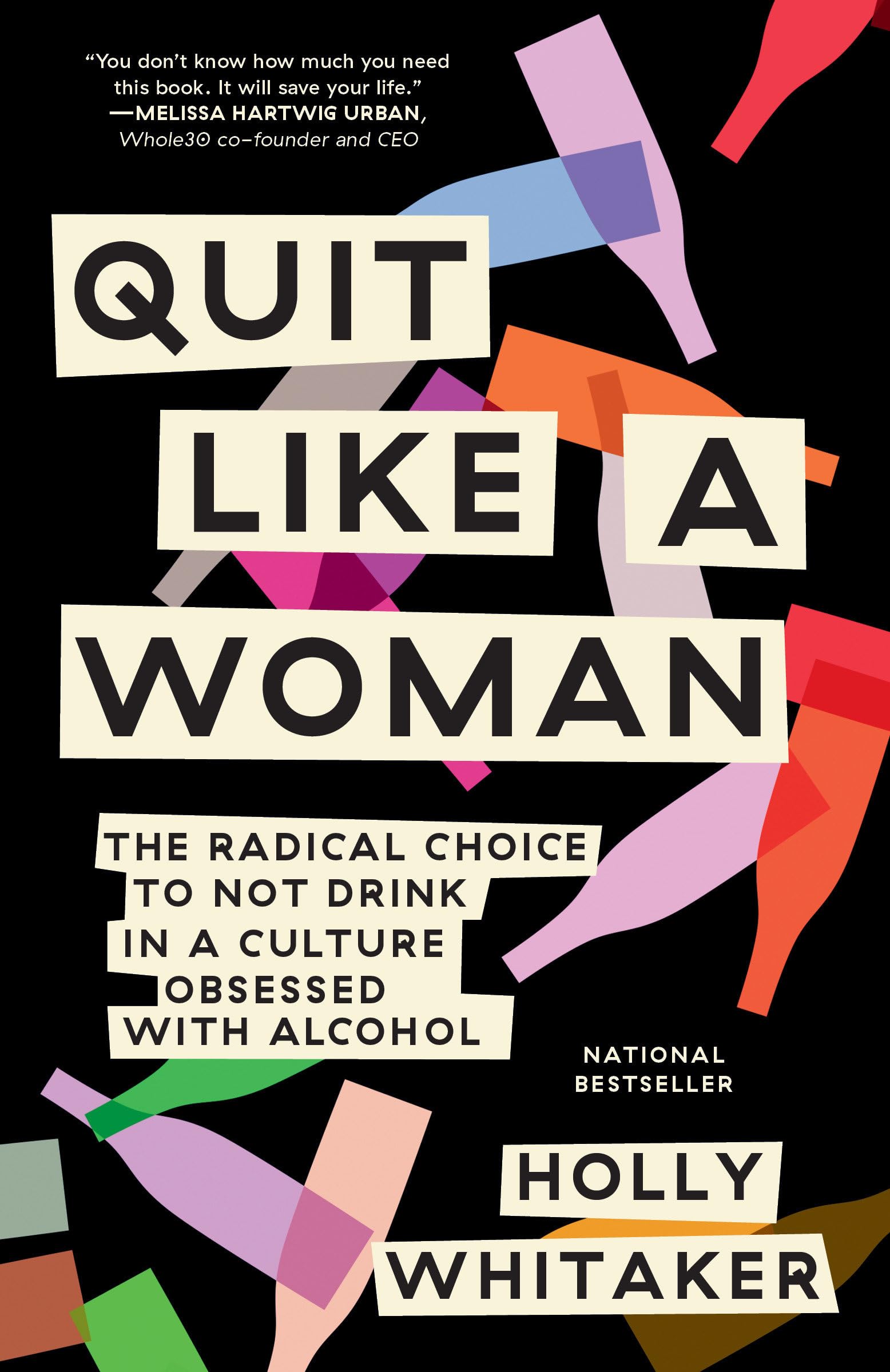 Quit Like a Woman: The Radical Choice to Not Drink in a Culture Obsessed with Alcohol book cover