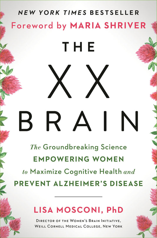 XX Brain: The Groundbreaking Science Empowering Women to Maximize Cognitive Health and Prevent Alzheimer's Disease