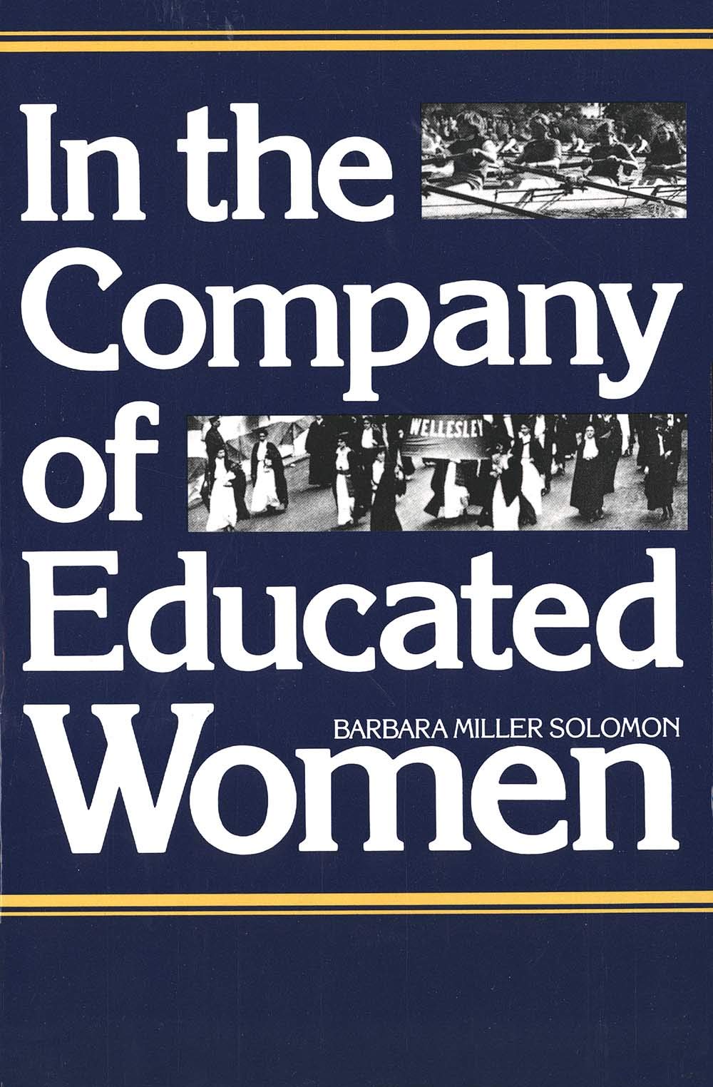 In the Company of Educated Women: A History of Women and Higher Education in America (Revised)