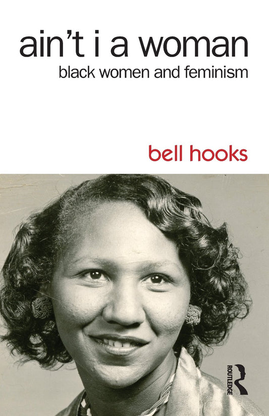 Ain't I a Woman: Black Women and Feminism book cover