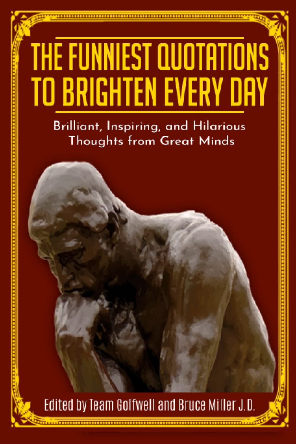 Funniest Quotations to Brighten Every Day: Brilliant, Inspiring, and Hilarious Thoughts from Great Minds book cover