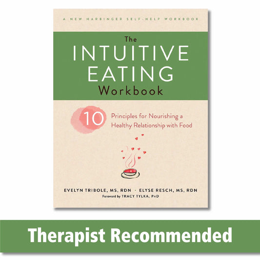 Intuitive Eating Workbook: Ten Principles for Nourishing a Healthy Relationship with Food