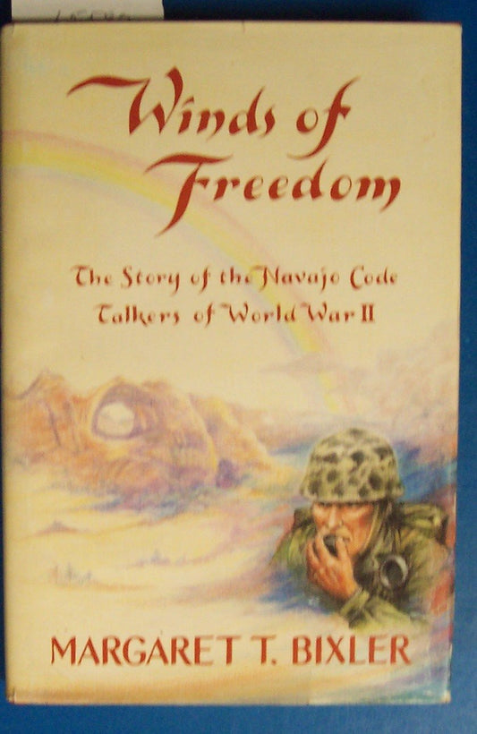 Winds of Freedom: The Story of the Navajo Code Talkers of World War II