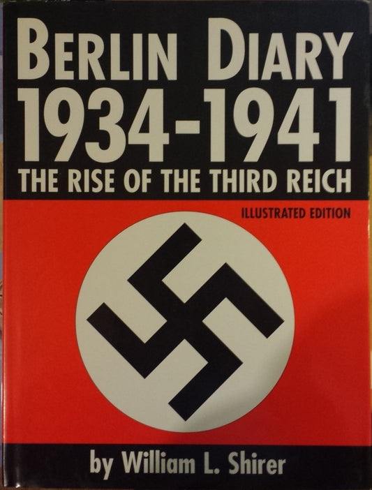 Berlin Diary 1934-1941: The Rise of the Third Reich, Illustrated Edition