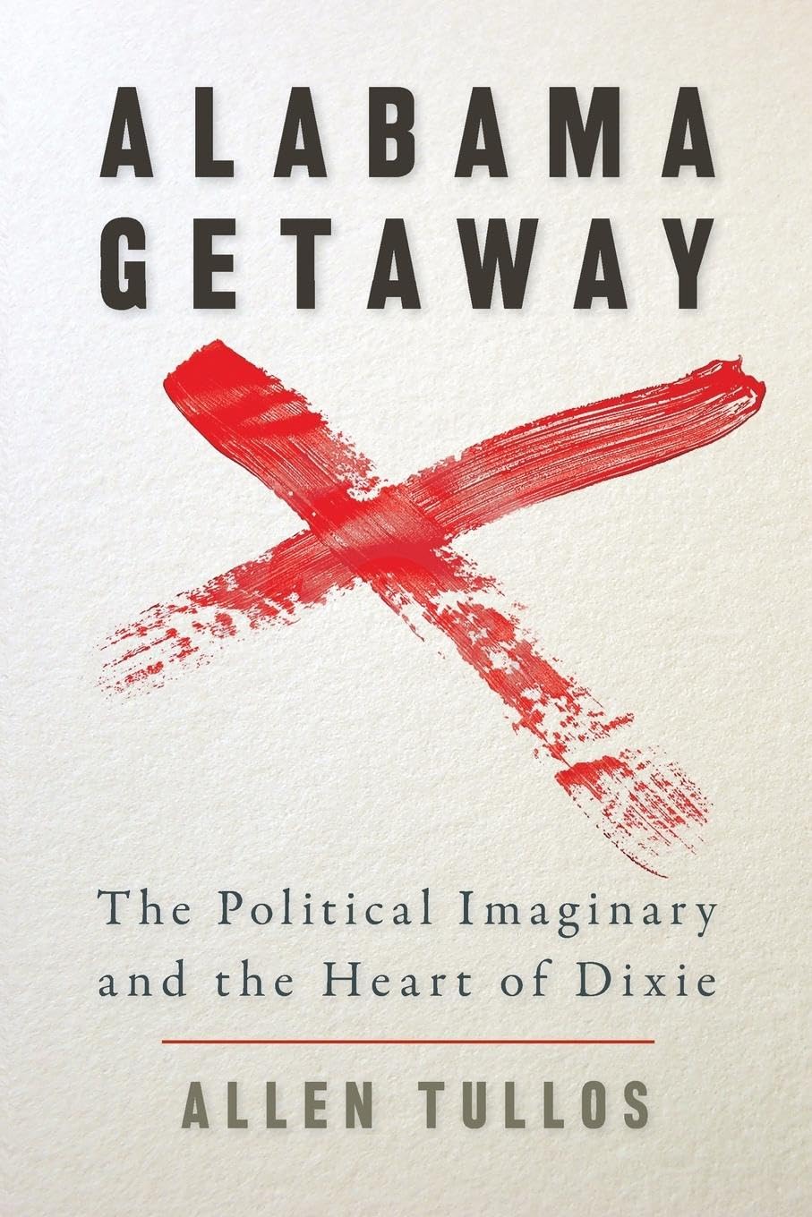 Alabama Getaway: The Political Imaginary and the Heart of Dixie book cover