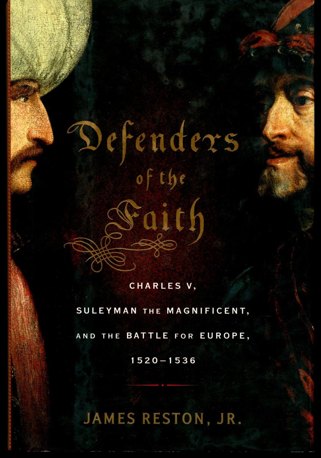 Defenders of the Faith: Charles V, Suleyman the Magnificent, and the Battle for Europe, 1520-1536 book cover
