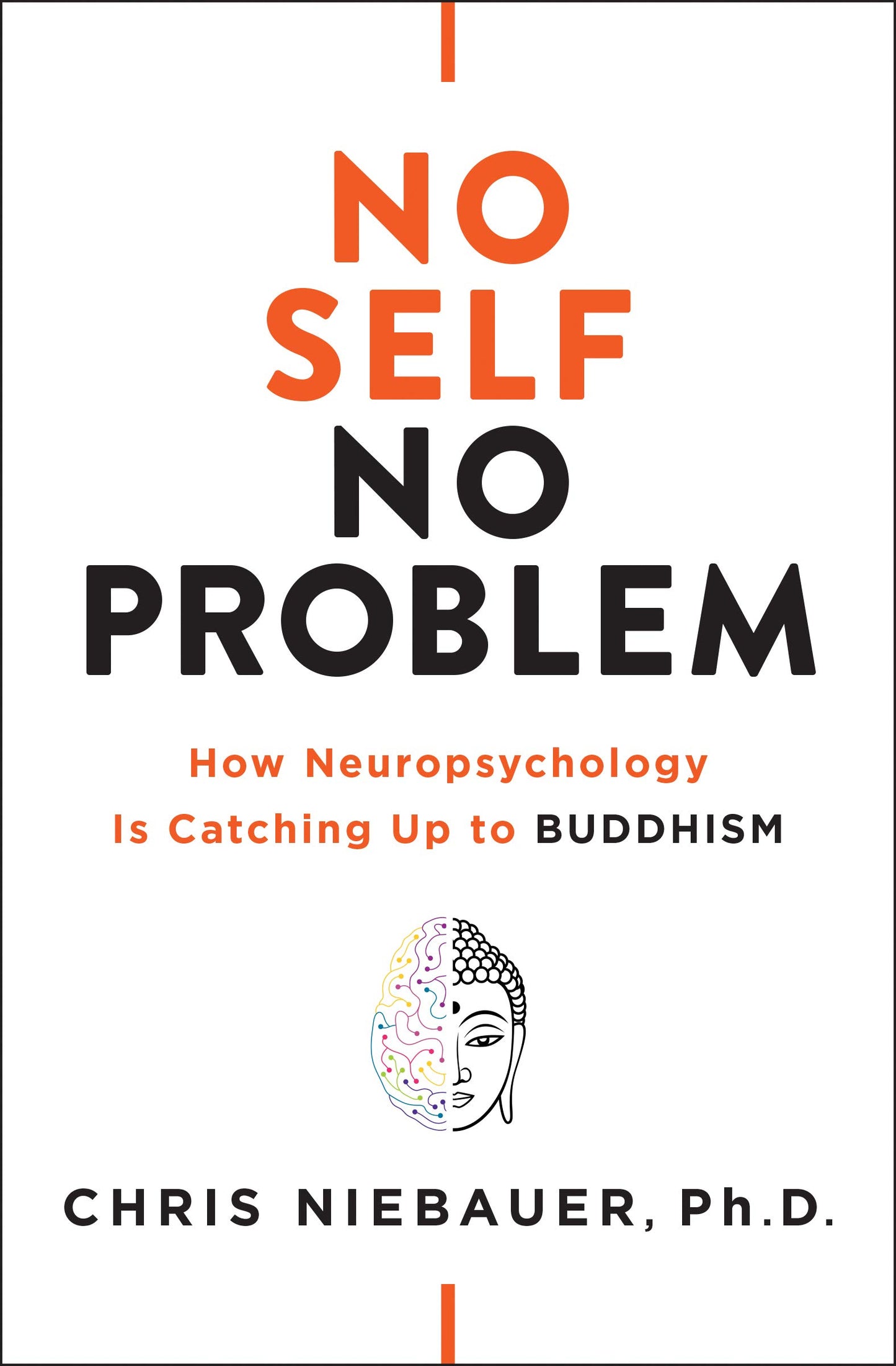 No Self, No Problem: How Neuropsychology Is Catching Up to Buddhism book cover