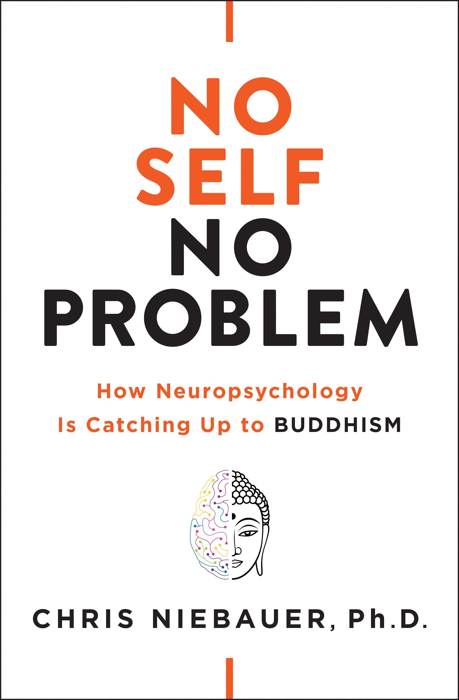 No Self, No Problem: How Neuropsychology Is Catching Up to Buddhism book cover