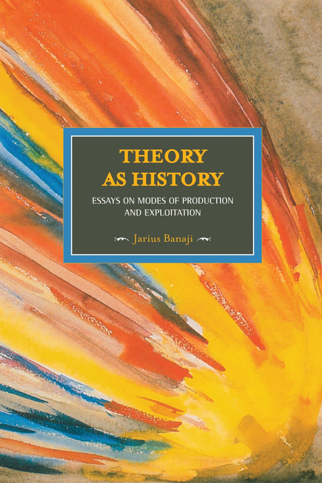 Theory as History: Essays on Modes of Production and Exploitation book cover