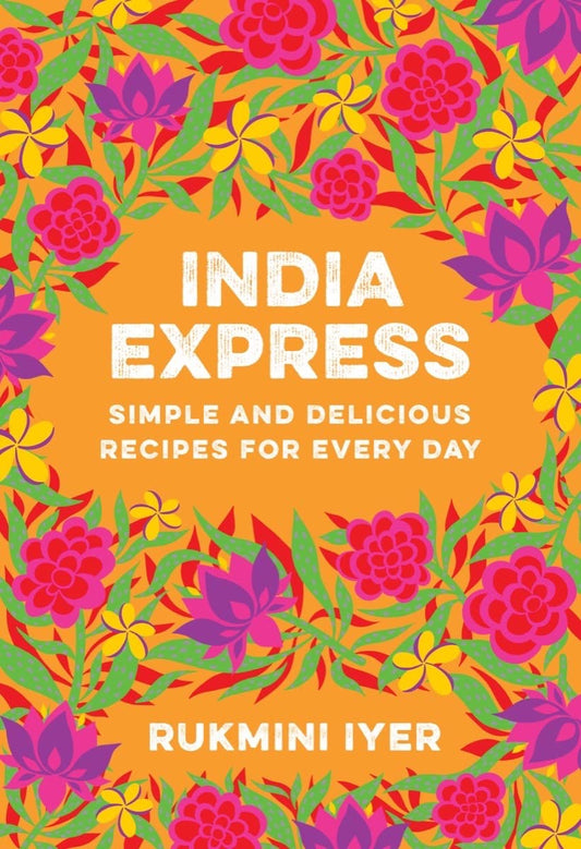 India Express: Simple and Delicious Recipes for Every Day book cover
