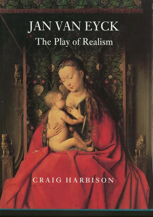 Jan Van Eyck: The Play of Realism (Revised) book cover