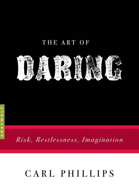 Art of Daring: Risk, Restlessness, Imagination