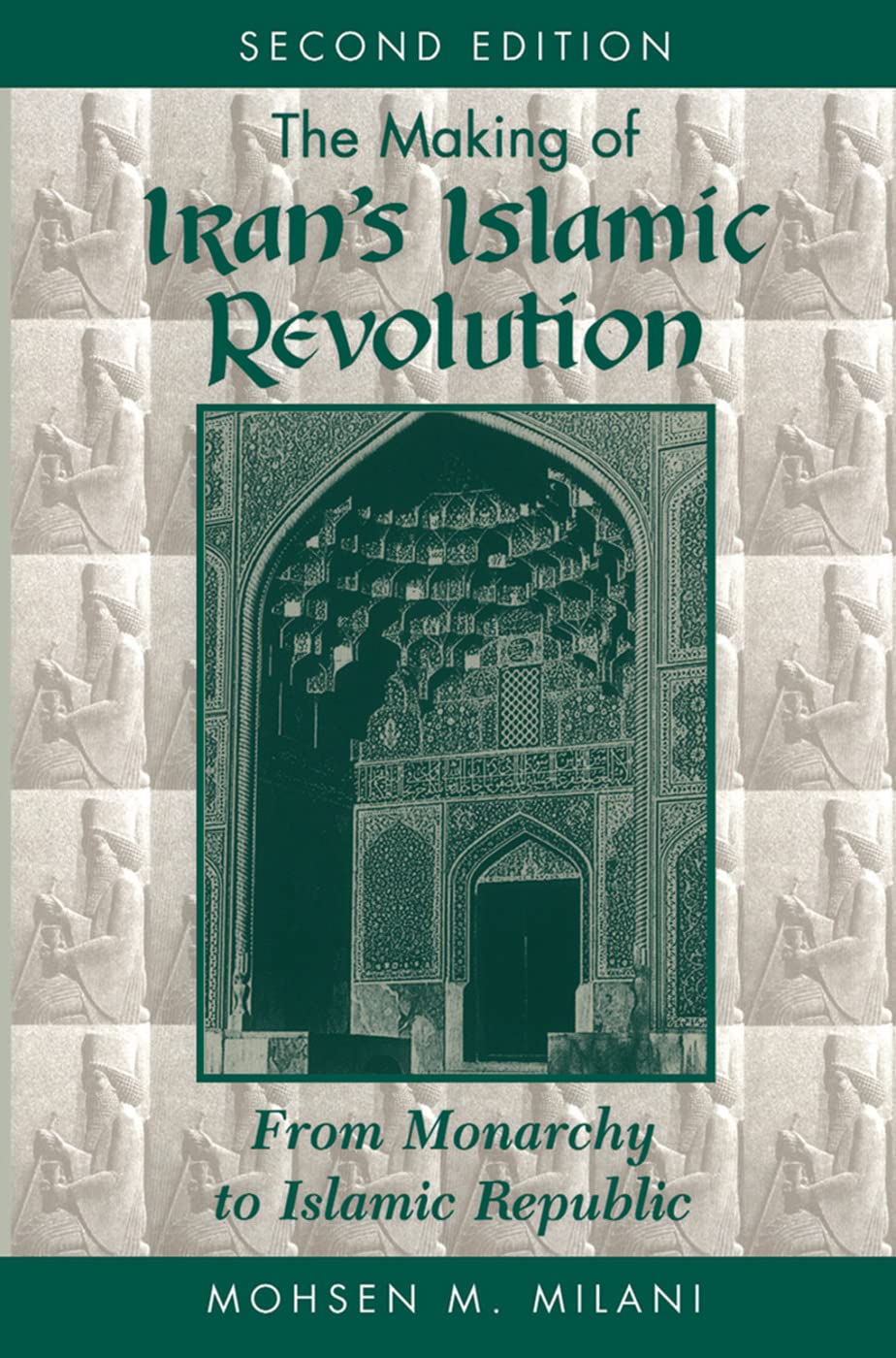 Making Of Iran's Islamic Revolution: From Monarchy To Islamic Republic, Second Edition book cover