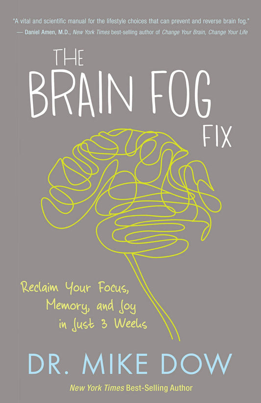 Brain Fog Fix: Reclaim Your Focus, Memory, and Joy in Just 3 Weeks