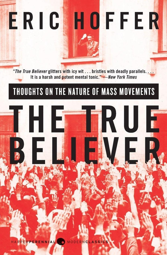 True Believer: Thoughts on the Nature of Mass Movements book cover