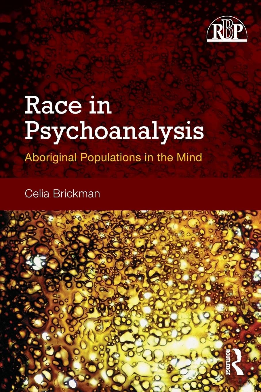 Race in Psychoanalysis: Aboriginal Populations in the Mind book cover