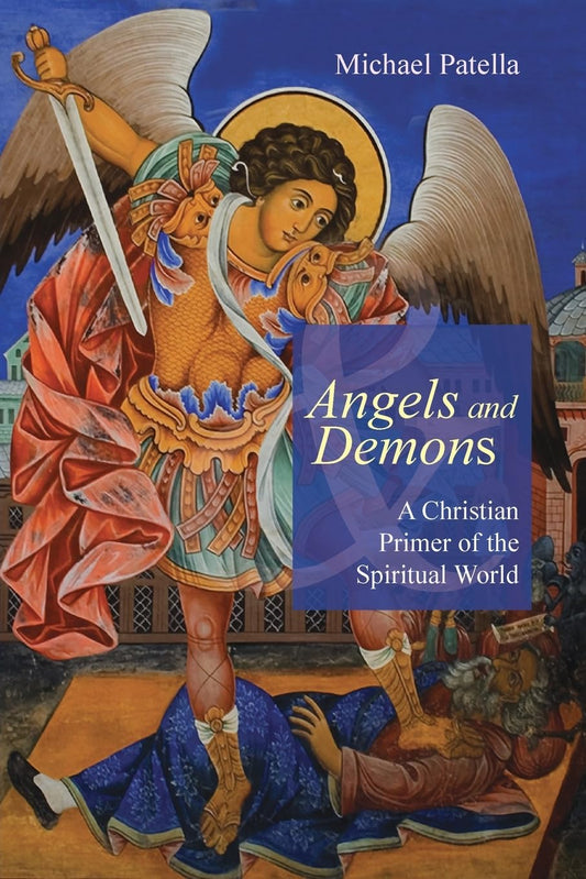 Angels and Demons: A Christian Primer of the Spiritual World