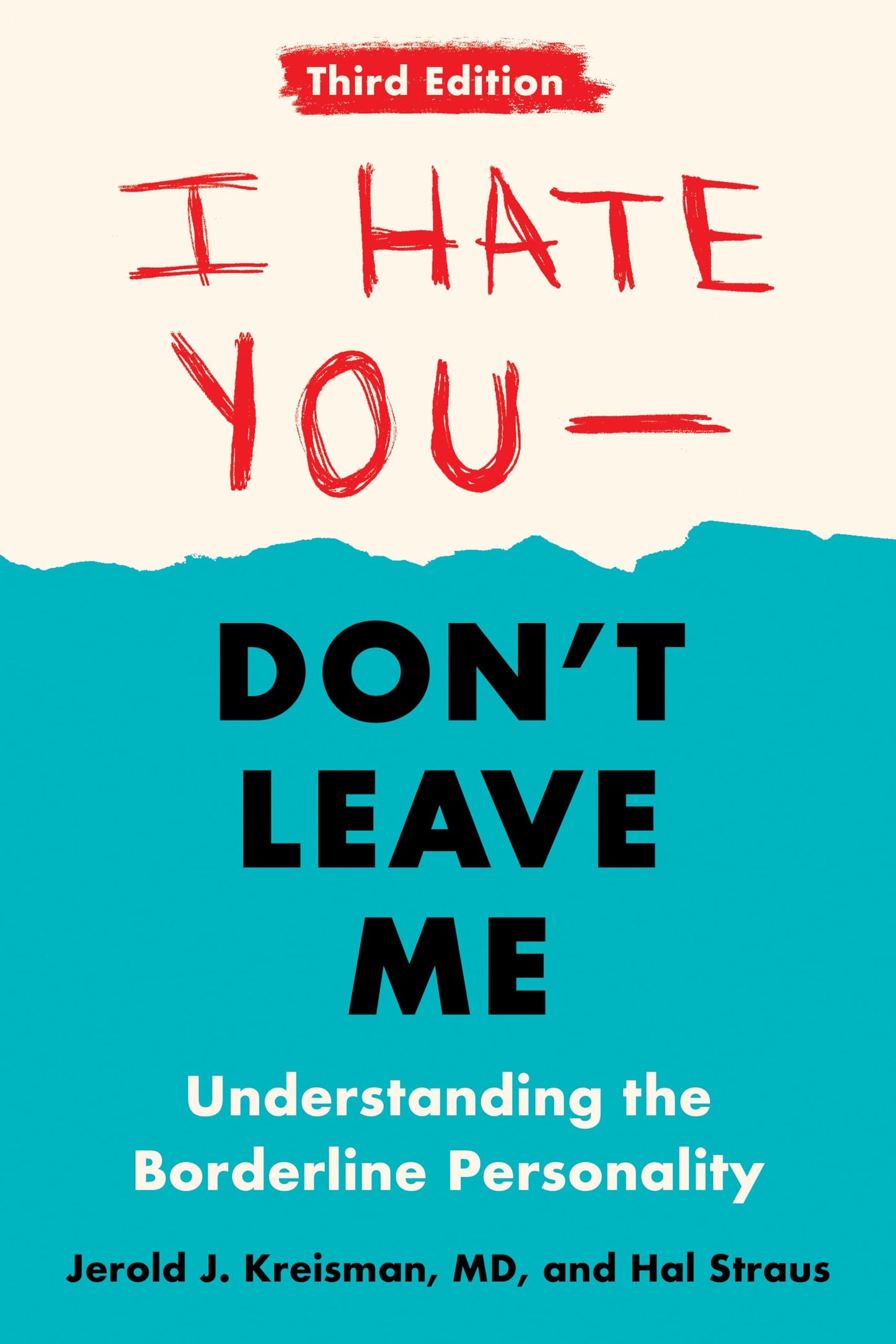 I Hate You--Don't Leave Me: Third Edition: Understanding the Borderline Personality book cover