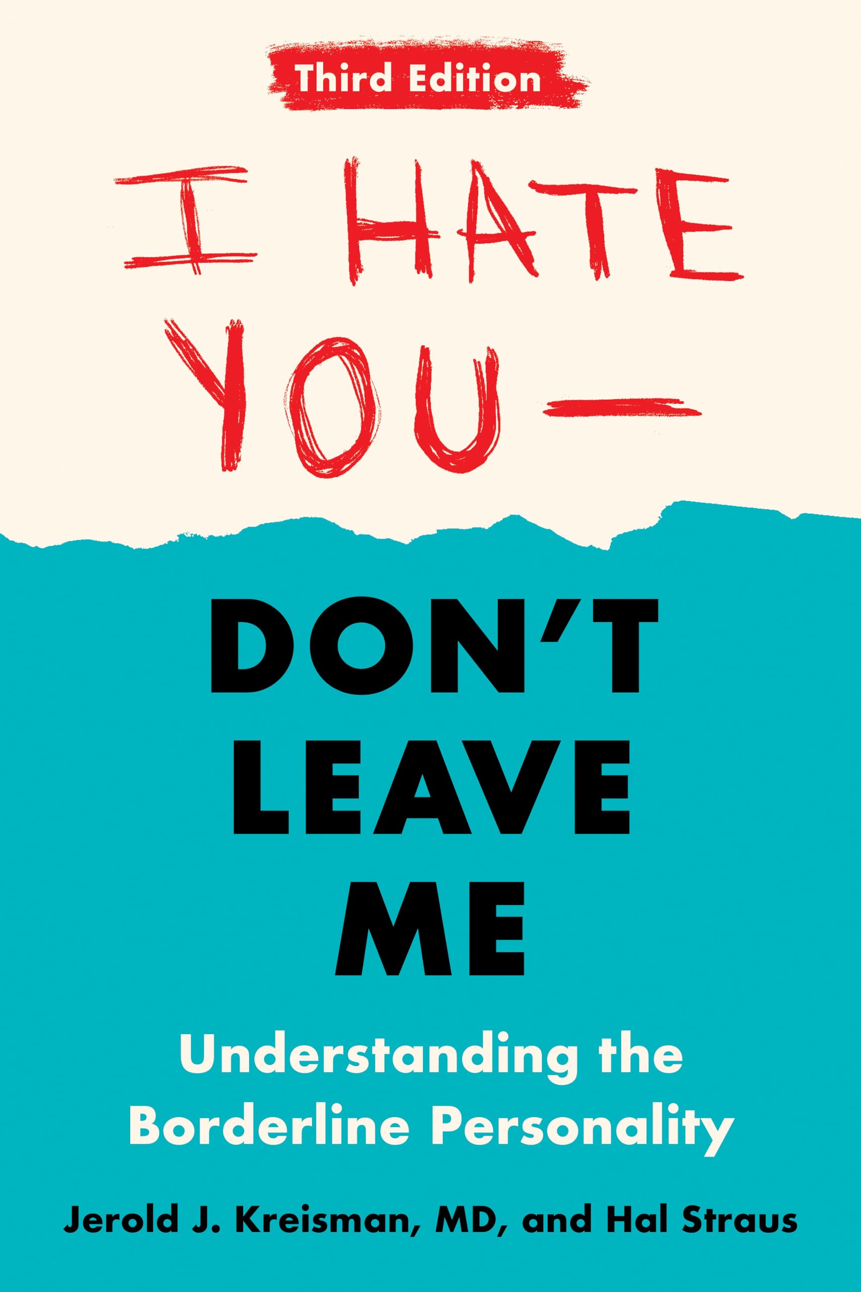 I Hate You--Don't Leave Me: Third Edition: Understanding the Borderline Personality book cover