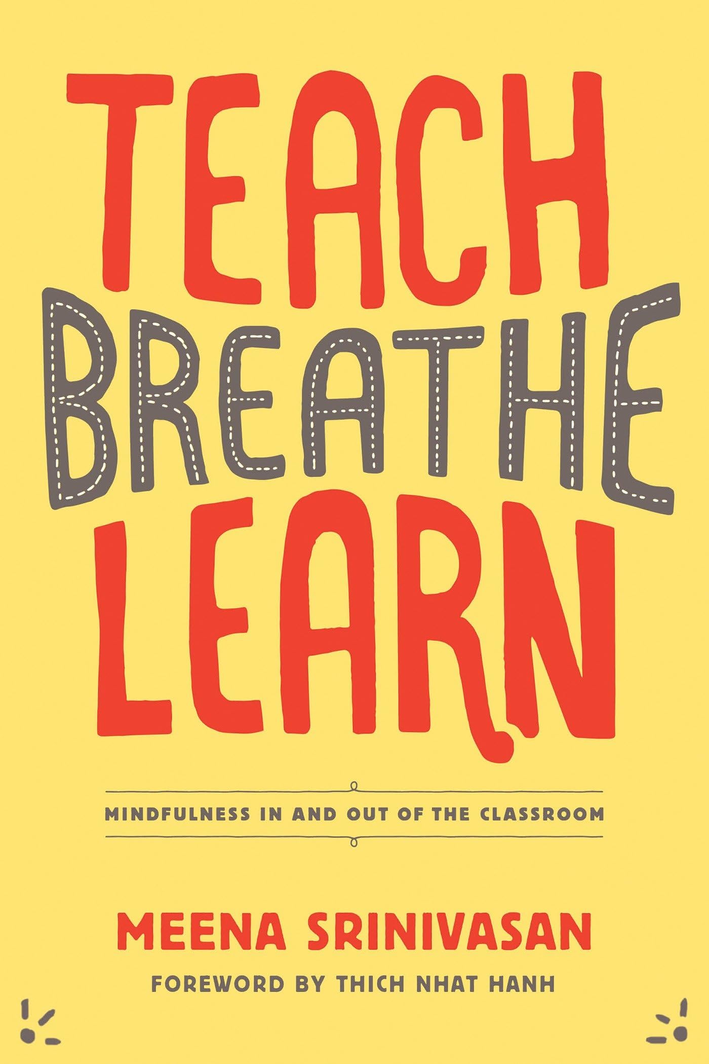 Teach, Breathe, Learn: Mindfulness in and Out of the Classroom book cover