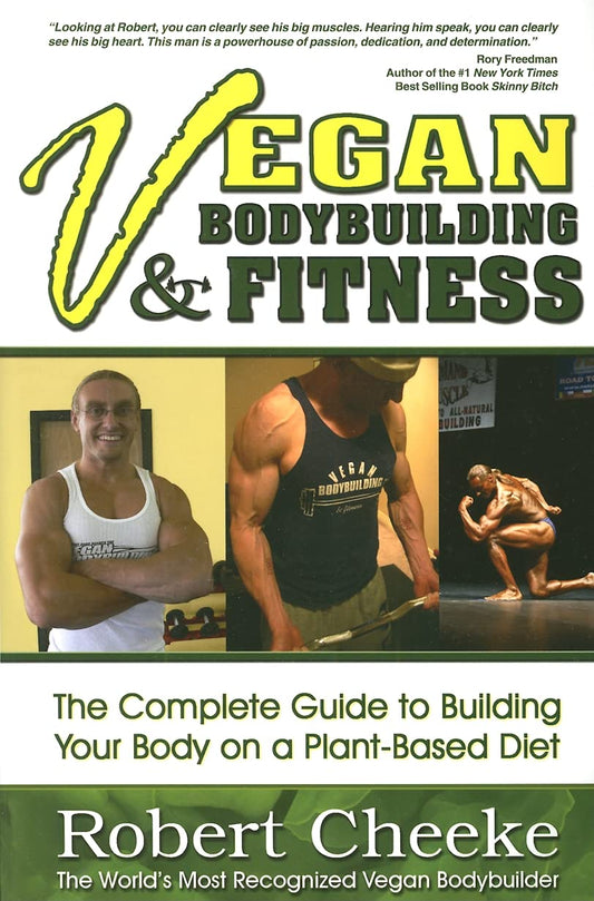 Vegan Bodybuilding & Fitness: The Complete Guide to Building Your Body on a Plant-Based Diet book cover