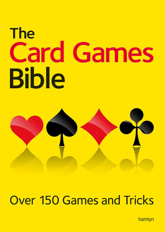 Card Games Bible: Over 150 Games and Tricks