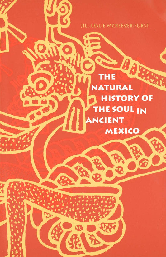 Natural History of the Soul in Ancient Mexico (Revised)