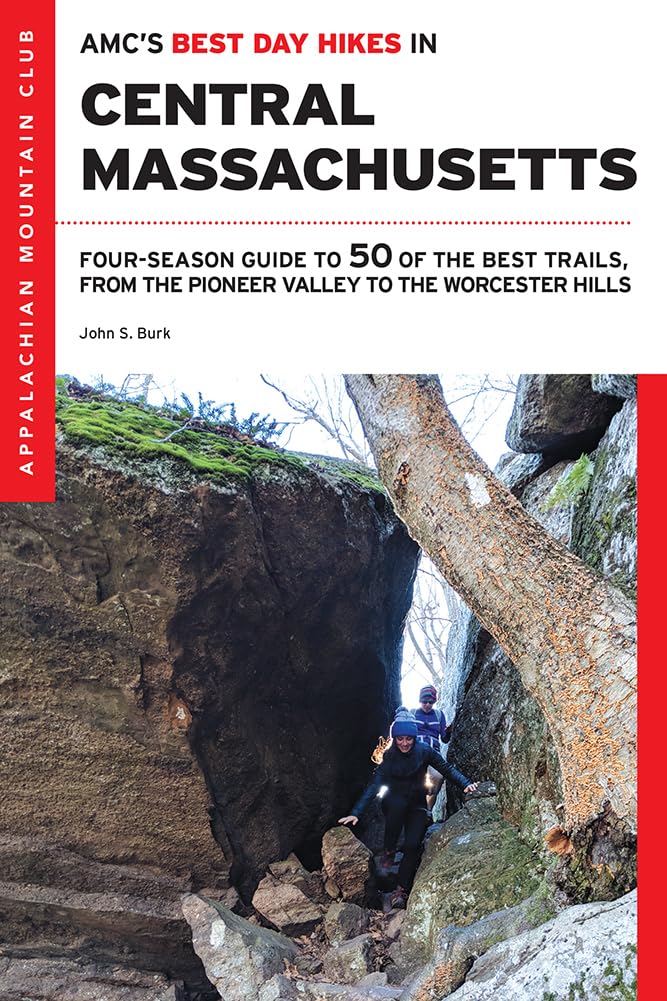 AMC’s Best Day Hikes in Central Massachusetts: Four-Season Guide to 50 of the Best Trails, from the Pioneer Valley to the Worcester Hills