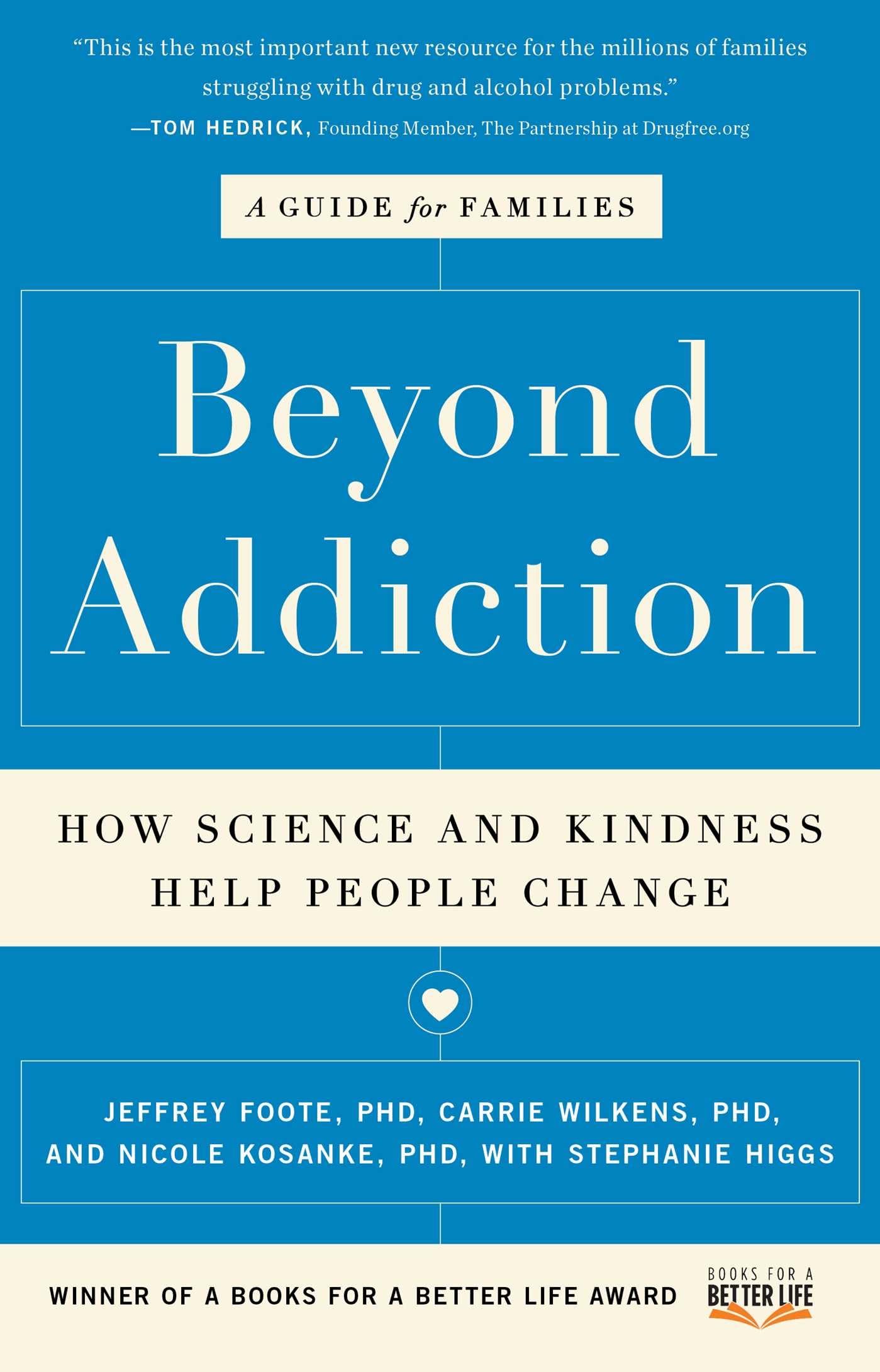 Beyond Addiction: How Science and Kindness Help People Change: A Guide for Families