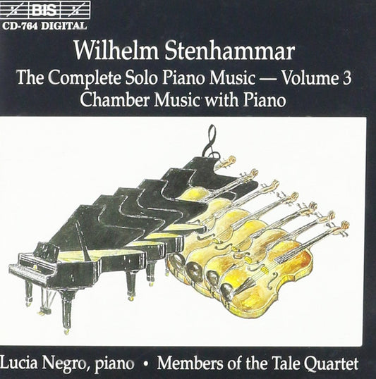 Stenhammar: The Complete Solo Piano Music Volume 3 / Chamber Music with Piano