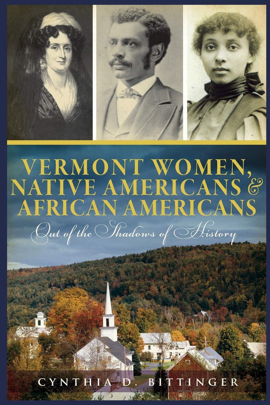 Vermont Women, Native Americans & African Americans: Out of the Shadows of History