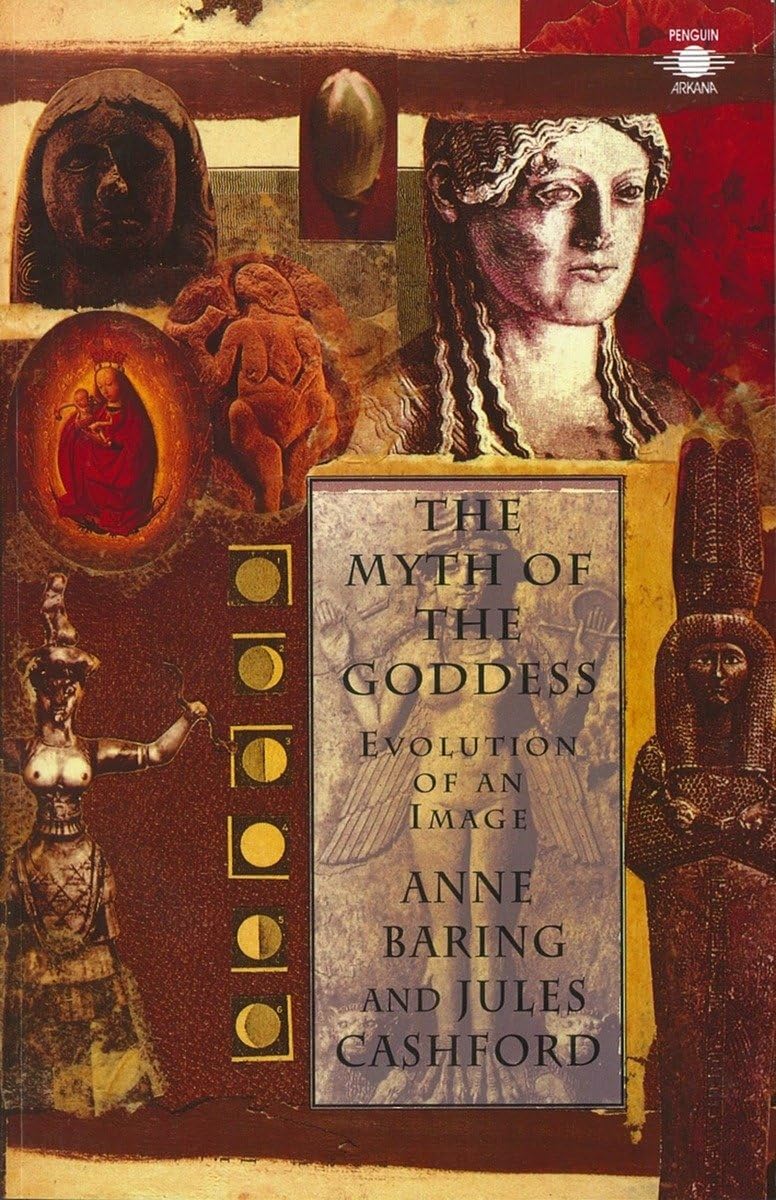 Myth of the Goddess: Evolution of an Image (Revised)