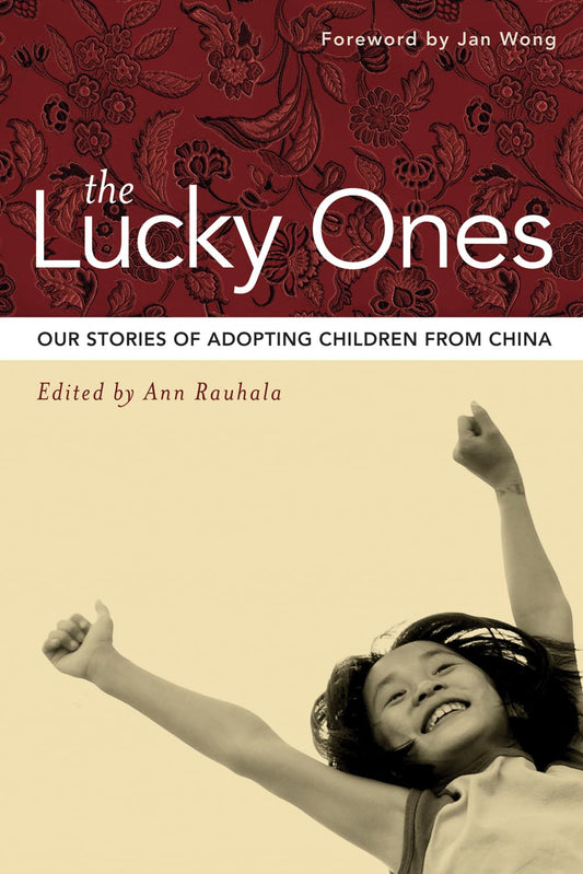 Lucky Ones: Our Stories of Adopting Children from China