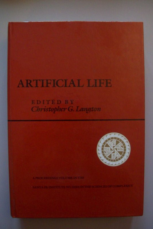Artificial Life: The Proceedings of an Interdisciplinary Workshop on the Synthesis and Simulation of Living Systems, Held September, 19 book cover