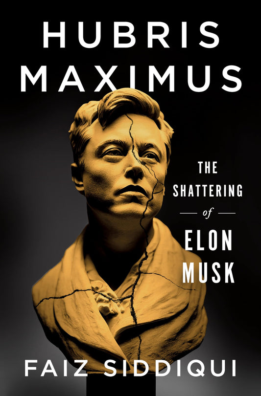 Hubris Maximus: The Shattering of Elon Musk book cover