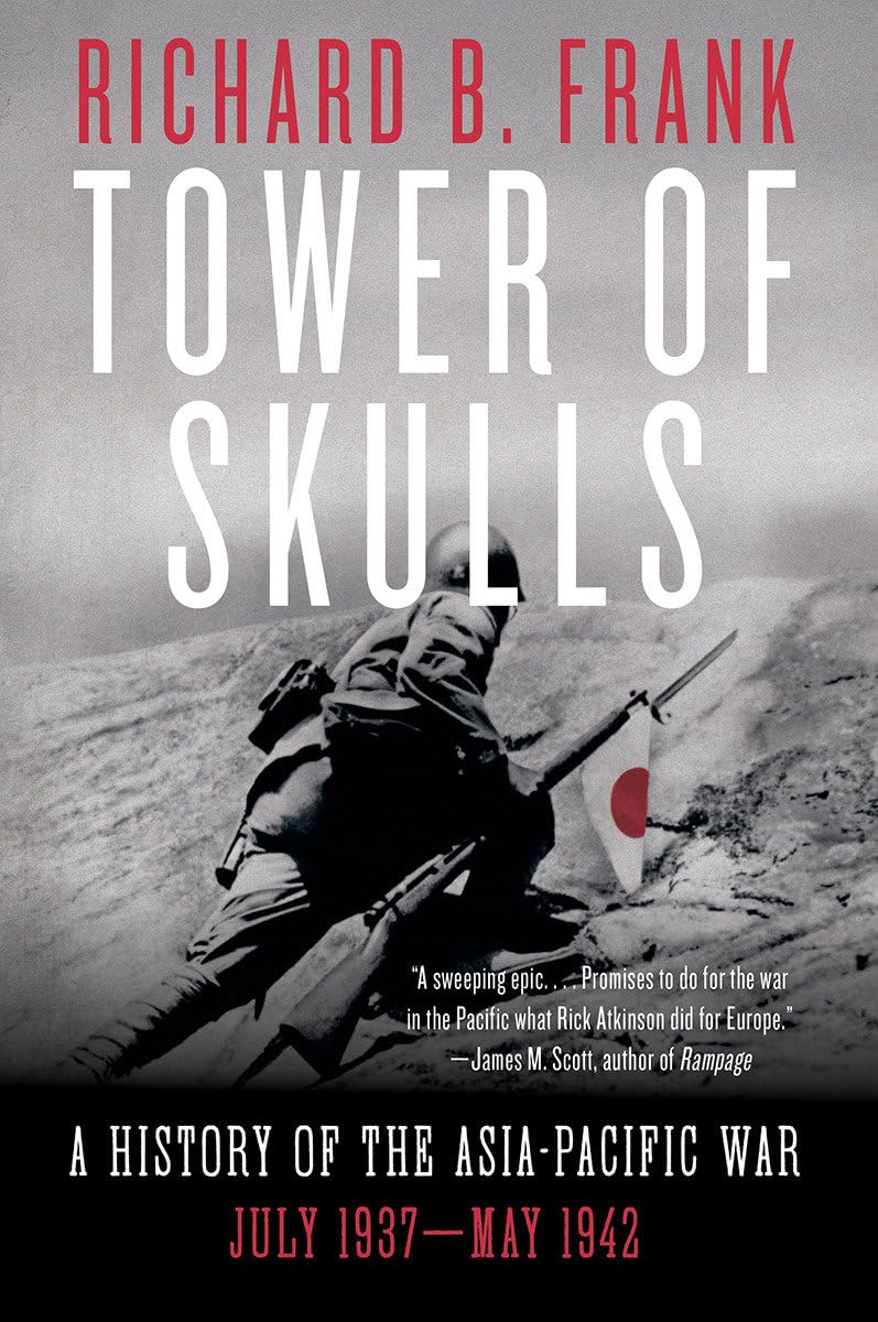 Tower of Skulls: A History of the Asia-Pacific War: July 1937-May 1942 book cover