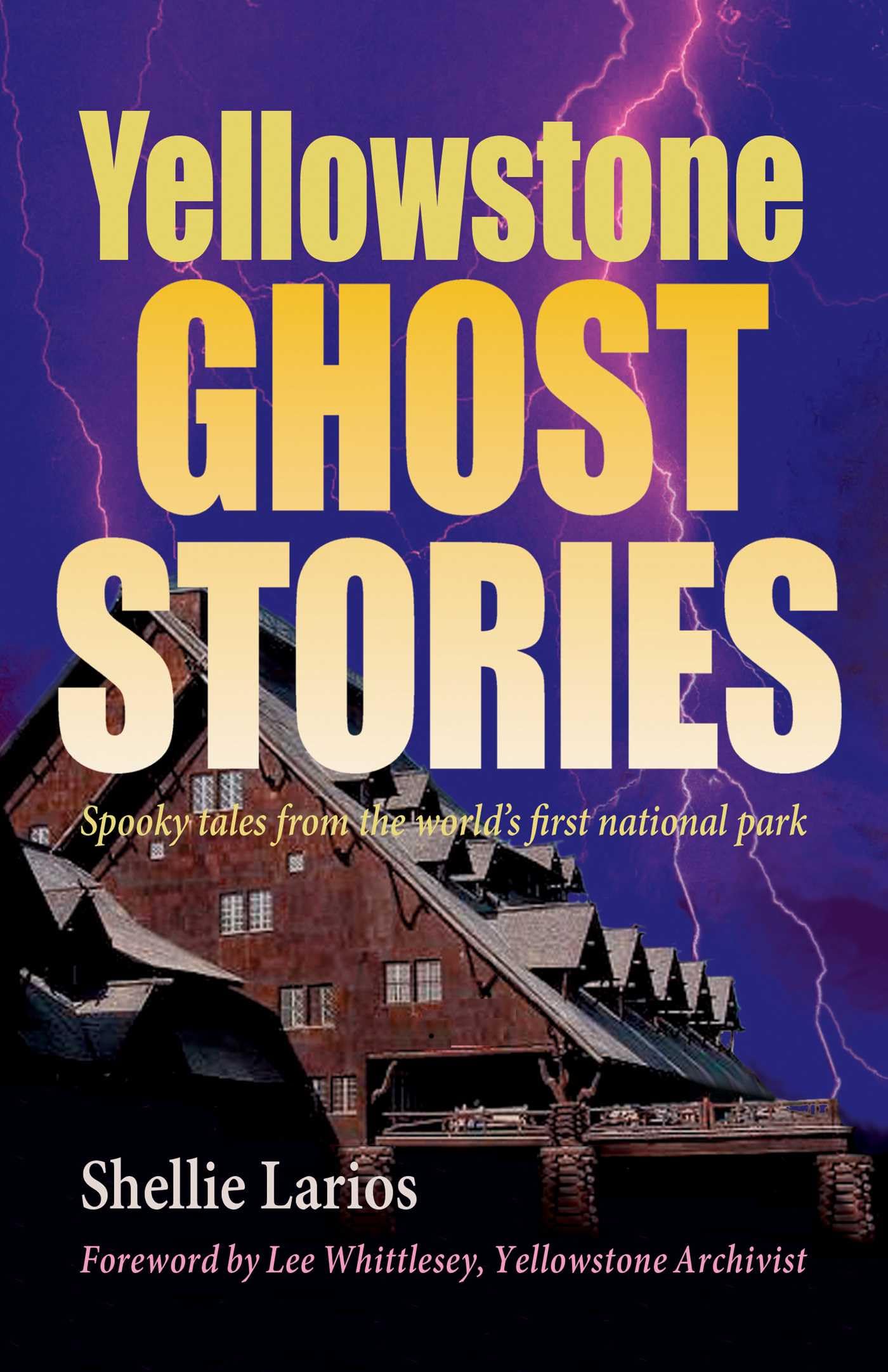 Yellowstone Ghost Stories: Spooky Tales from the World's First National Park book cover