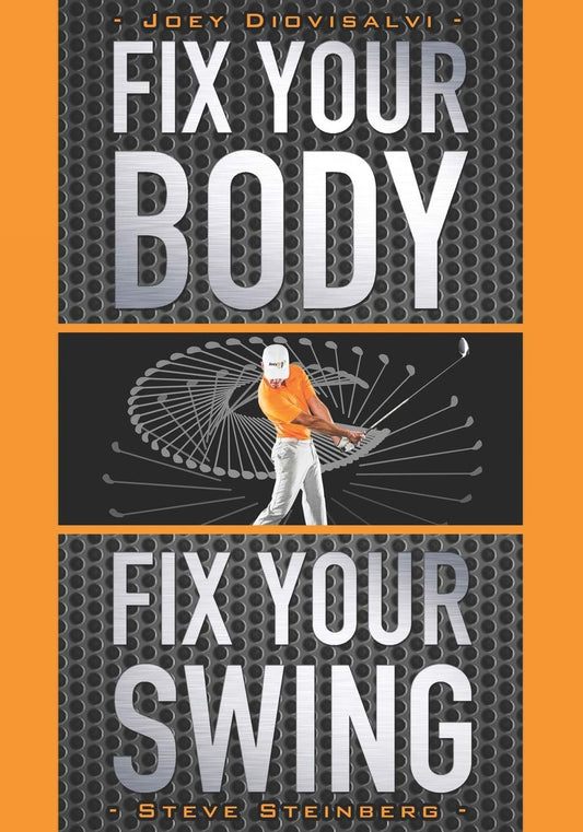 Fix Your Body, Fix Your Swing: The Revolutionary Biomechanics Workout Program Used by Tour Pros book cover