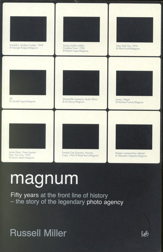 Magnum: Fifty Years at the Front Line of History: The Story of the Legendary Photo Agency book cover
