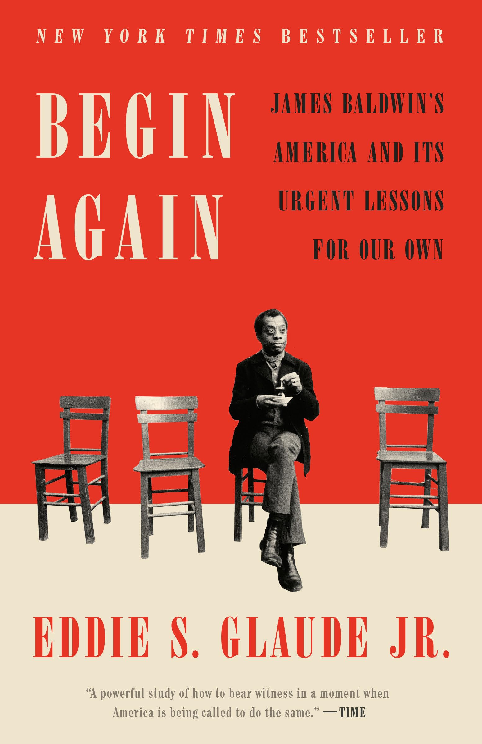 Begin Again: James Baldwin's America and Its Urgent Lessons for Our Own book cover
