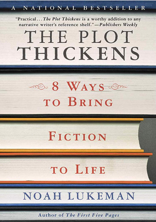 Plot Thickens: 8 Ways to Bring Fiction to Life book cover