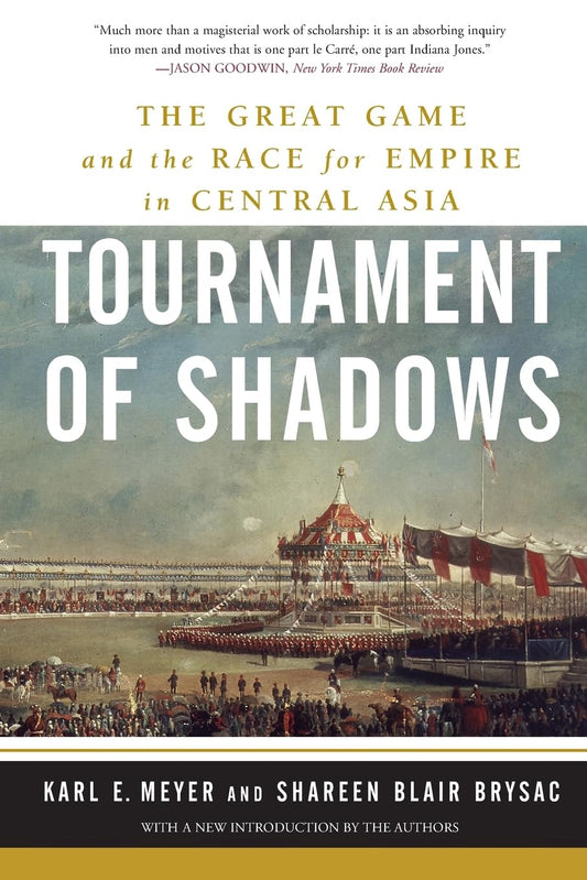 Tournament of Shadows: The Great Game and the Race for Empire in Central Asia book cover