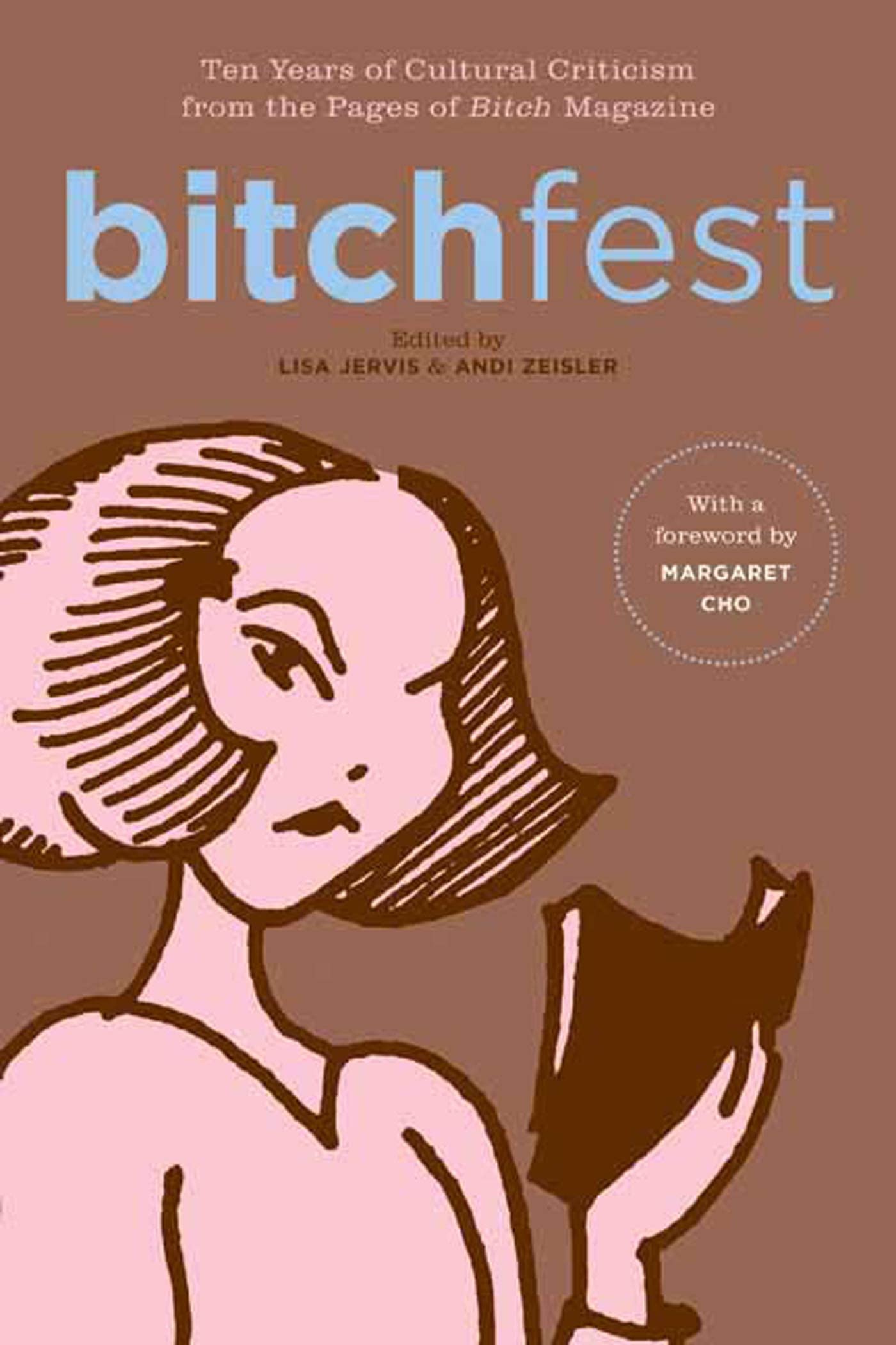 Bitchfest: Ten Years of Cultural Criticism from the Pages of Bitch Magazine book cover