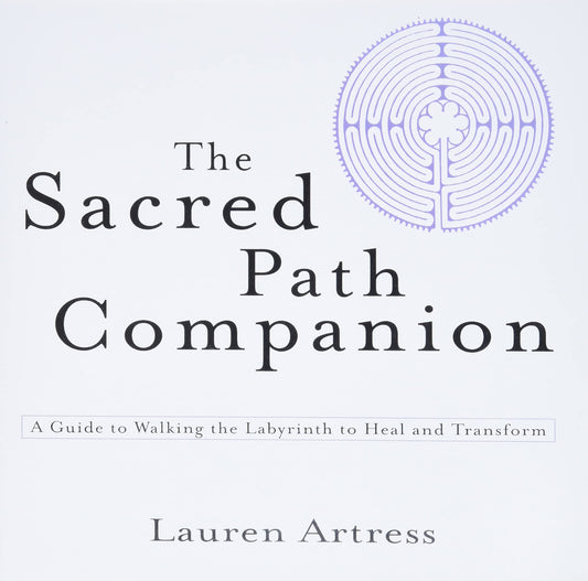 Sacred Path Companion: A Guide to Walking the Labyrinth to Heal and Transform book cover