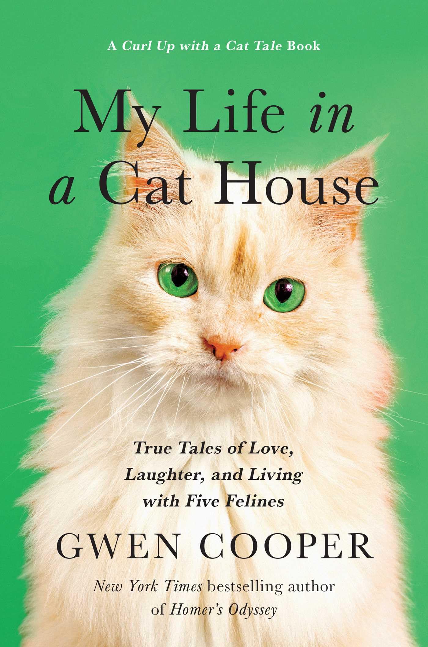My Life in the Cat House: True Tales of Love, Laughter, and Living with Five Felines book cover