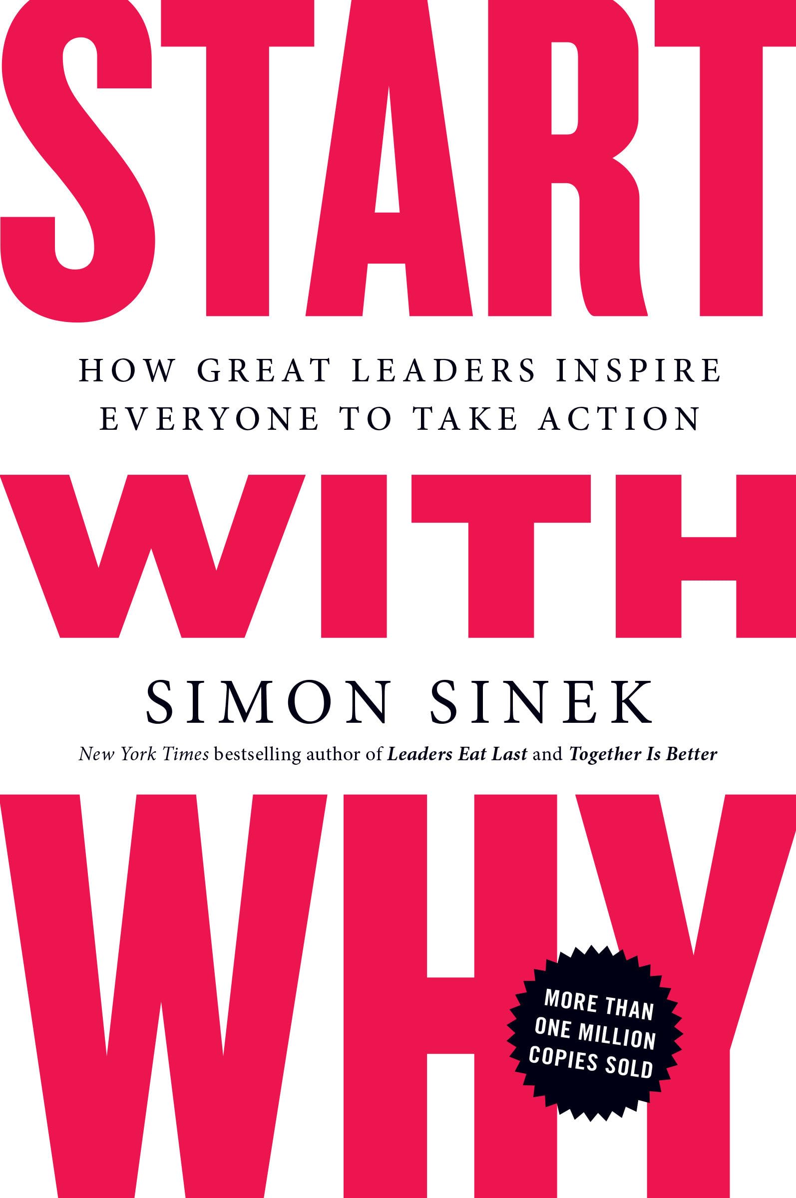 Start with Why: How Great Leaders Inspire Everyone to Take Action book cover