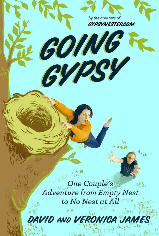 Going Gypsy: One Couple's Adventure from Empty Nest to No Nest at All